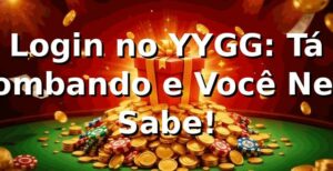 Login no YYGG: Tá Bombando e Você Nem Sabe! 🔥